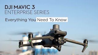 DJI Mavic 3 Enterprise | Introducing the Mavic 3 Enterprise Series