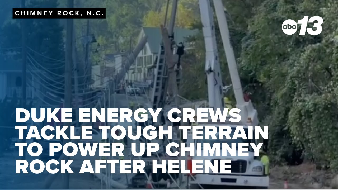Duke Energy crews tackle tough terrain to power up Chimney Rock after ...