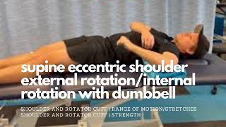 Supine Eccentric Shoulder  External Rotation/Internal Rotation with Dumbbell