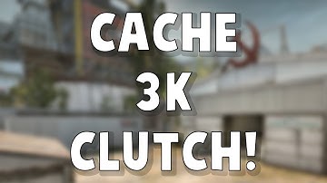 CS:GO - Cache 3k Clutch!