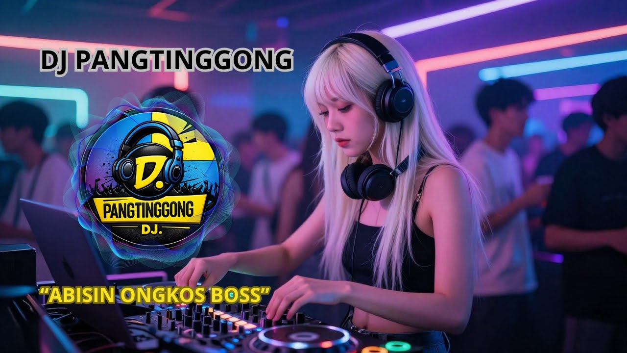 DJ PANGTINGGONG - ABISIN ONGKOS BOSS - D'NINES 🔥