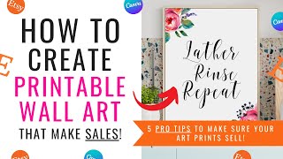 5 PRO TIPS TO CREATE ART PRINTABLES THAT &#39;ACTUALLY&#39; SELL ON ETSY... AS A NEW SELLER!