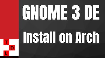 Gnome 3 Desktop install on Arch Linux