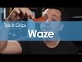 Tips para Waze - #TipsNChips @japonton