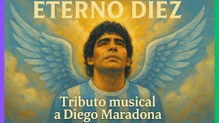 Eterno Diez – Tributo musical al alma de Maradona 🕊️⚽