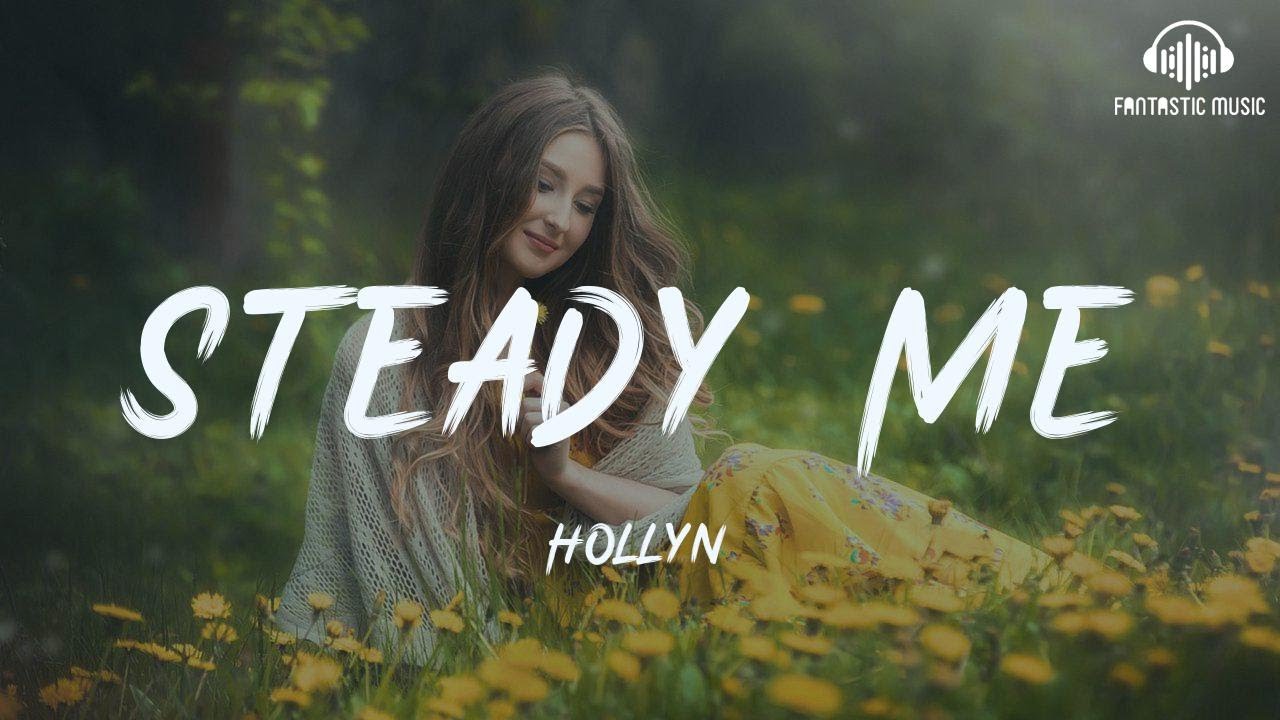 Hollyn - Steady Me [lyric]