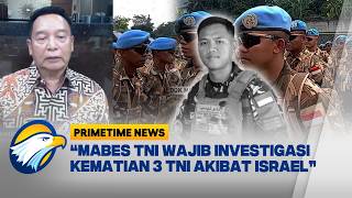 TNI Jadi Korban Israel: Mabes TNI Wajib Investigasi! [Primetime News]