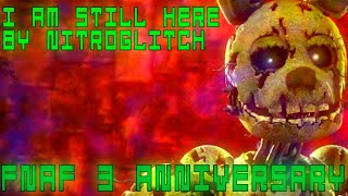 [SFM FNAF] I am Still Here by Nitroglitch (FNAF 3 ANNIVERSARY)