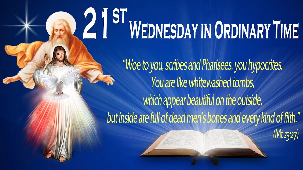 21ST WEDNESDAY IN ORDINARY TIME - Gospel (Matthew 23:27-32) - THE WORD OF GOD FOR EVERYONE