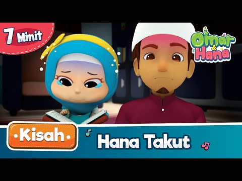 Kisah Omar & Hana | Hana Takut