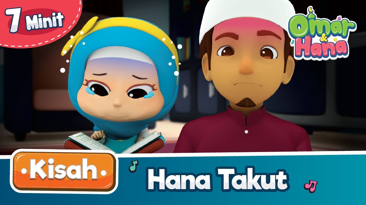 Kisah Omar & Hana | Hana Takut