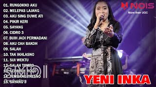 YENI INKA 'RUNGOKNO AKU' FULL ALBUM | LAGU TERBARU 2022 MELEPAS LAJANG, AKU SING DUWE ATI