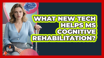 What New Tech Helps MS Cognitive Rehabilitation? - MS Support Network