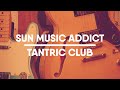 Capture de la vidéo Sun Music Addict | Tantric Club