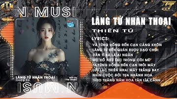 Lãng Tử Nhàn Thoại ( Remix ) - Thiên Tú - Ta Từng Uống Đến Cạn Trời Mây ♫ Nhạc Hoa Lời Việt Remix