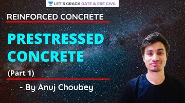 L 14 | Prestressed Concrete (Part 1) | RCC | GATE/ESE 2022 Exam | Anuj Choubey
