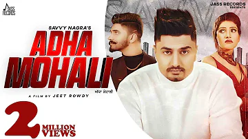 Adha Mohali | (Full HD) | Savvy Nagra Ft.Simmu Buttar | Deep Royce | New Punjabi Songs 2020