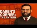 Daren's Corner: The Anthem