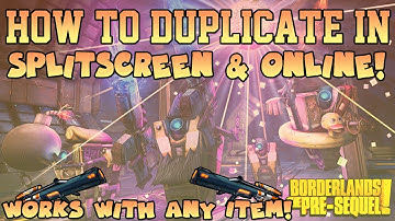 Borderlands The Pre-Sequel: How To Duplicate In Splitscreen/Online | Works With All Consoles!
