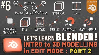 Let's Learn Blender! #6: 3D Modelling in Edit Mode!: Part 2