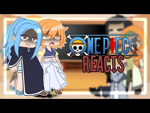 Past One Piece react to the future || Alabasta Arc || Gacha Club