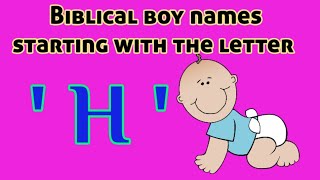 Popular Biblical Baby Boy Names From 'H' | Christian Baby boy Names starting with letter H|Boy Names