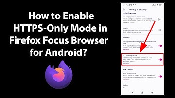 How to Enable HTTPS-Only Mode in Firefox Focus Browser for Android?