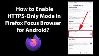 How to Enable HTTPS-Only Mode in Firefox Focus Browser for Android? screenshot 1