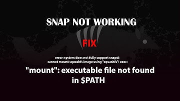 UBUNTU FIX: snap: "mount": executable file not found in $PATH
