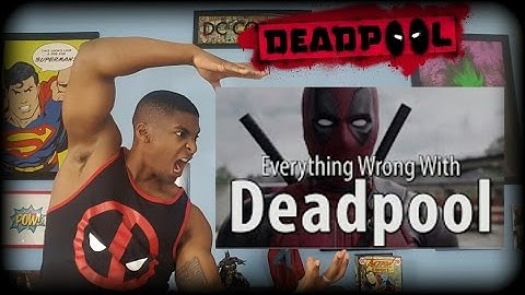 Everything Wrong with Deadpool in 16 Minutes or Less Reaction