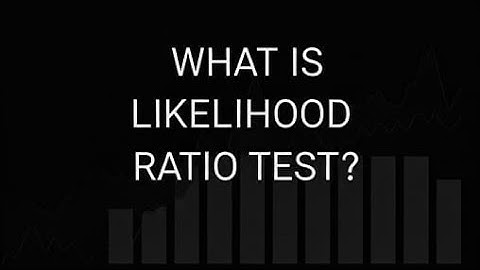 What is Likelihood Ratio Test(LRT)?