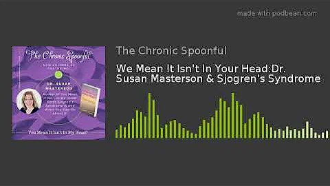 We Mean It Isn't In Your Head:Dr. Susan Masterson ...