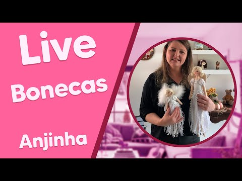 LIVE de Bonecas com Sheila Mauricio - Anjinha Clara