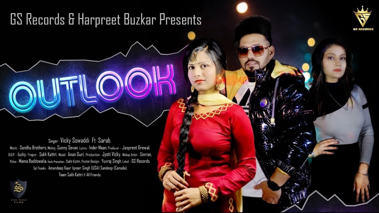 OutLook | Vicky Sowaddi Feat Sarab | GS Records | 2022 New Punjabi Song ||