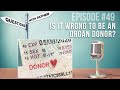 Is it wrong to be an organ donor? - Questions with Father #49 - Fr. Palko