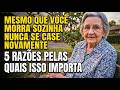 Depois Dos 60, Nunca Se Case Novamente: 5 Razões Que Mulheres Idosas Precisam Saber
