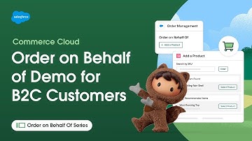 Order on Behalf of (OOBO) Feature Demo for B2C Customers | OOBO Series
