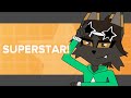 SUPERSTAR! || Animation Meme