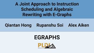 [EGRAPHS'26] A Joint Approach to Instruction Scheduling and Algebraic Rewriting with E-Graphs