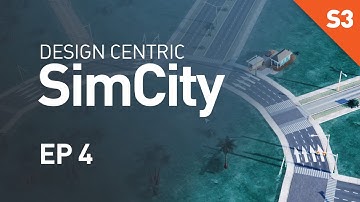 Design Centric SimCity (Season 3) - EP 4 - One Way Streets