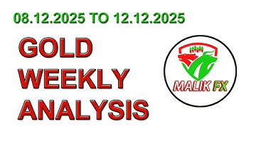 GOLD WEEKLY ANALYSIS & FORECAST WITH MALIK FX | 08-12-2025