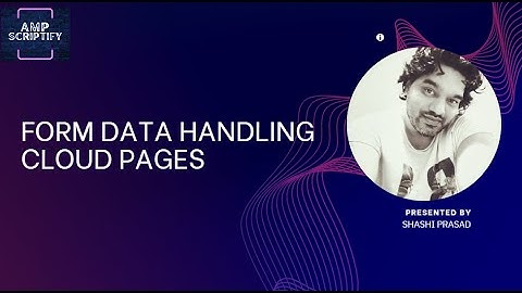 Handling Form Data with AMPscript in Cloud Pages | Salesforce Marketing Cloud