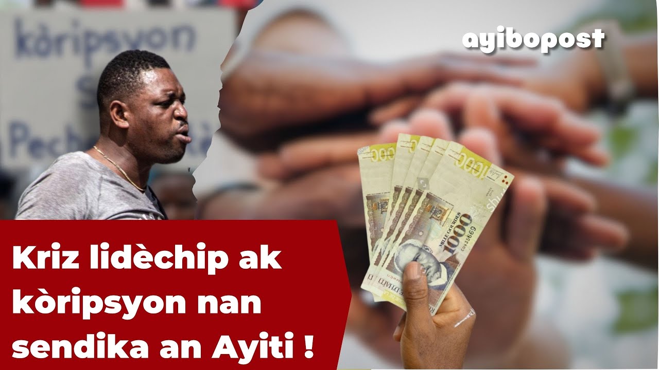 Koripsyon ak kriz anpeche bon fonksyònman sendika yo an Ayiti