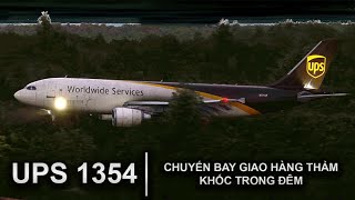 CHUYẾN BAY GIAO HÀNG THẢM KHỐC TRONG ĐÊM | UPS AIRLINES 1354