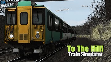 To The Hill!|South London Network|Train Simulator