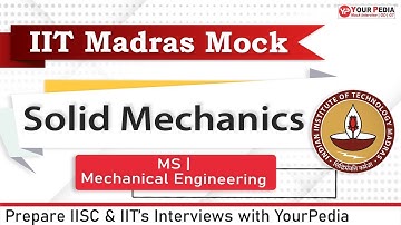 Solid Mechanics Mock Interview for MS in IIT Madras | ME | Prepare Interviews with YourPedia