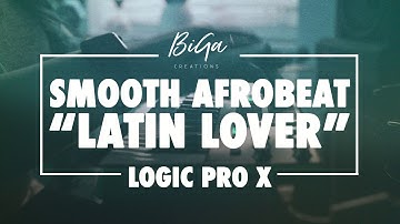 Making a Smooth AfroBeat "Latin Lover" [Logic Pro X]
