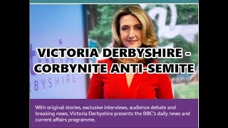 VICTORIA DERBYSHIRE - CORBYNITE ANTI-SEMITE