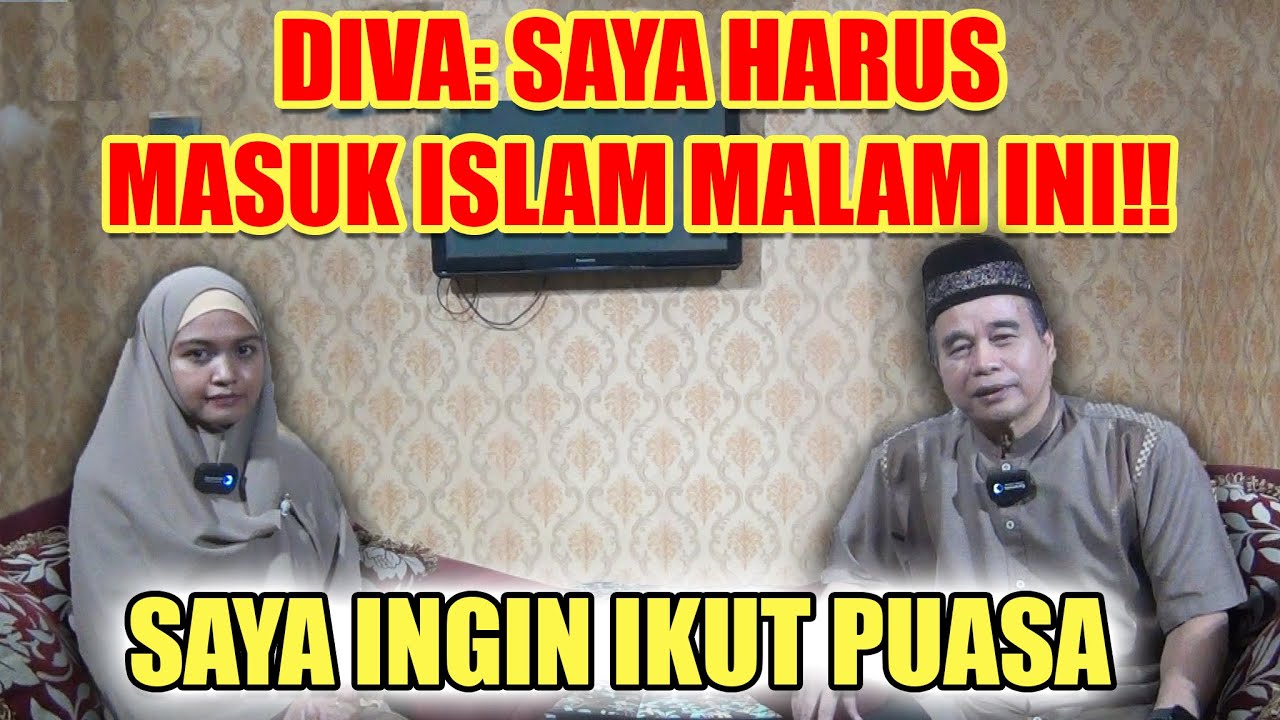 DIVA: SAYA HARUS MASUK ISLAM MALAM INI‼ SAYA INGIN IKUT PUASA