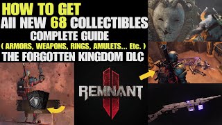 Remnant 2 How to get All New 68 Collectibles Complete Guide in The Forgotten Kingdom DLC